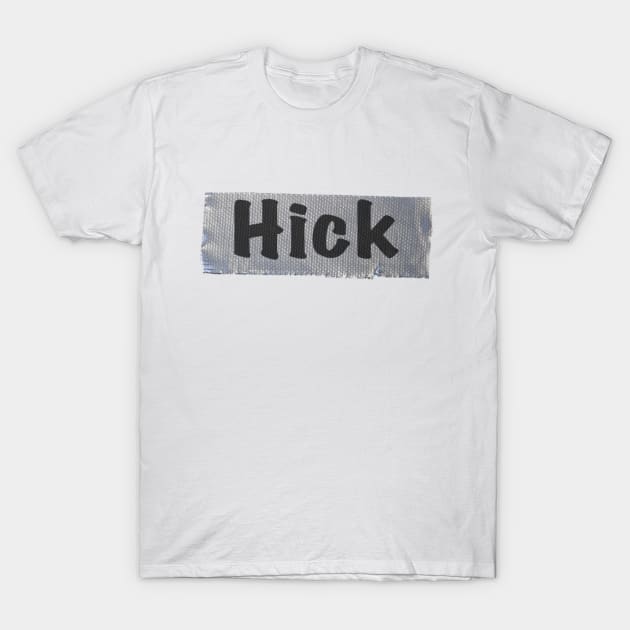 Hick T-Shirt by daviddavis11981